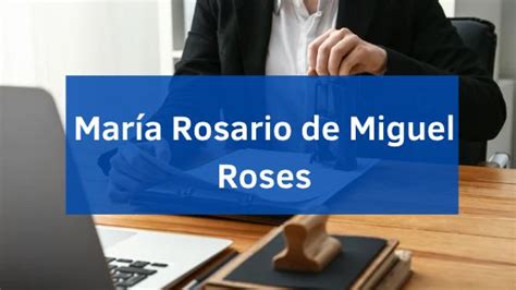 María Rosario de Miguel Roses: Servicios notariales .